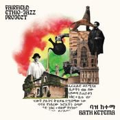 #172 Fairfield Ethio Jazz Project- Mulatu Astatke - Dexter Story - Kamasi Washington - Nubiyan Twist