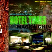 HOTEL TIMES 2007 selected by MACKA-CHIN
