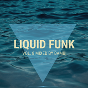Liquid Funk Vol. 8 - Soulful Music by Bambi
