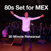 80s Set for MEX - 30 Minute Rehearsal