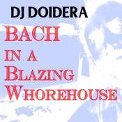 Bach in a Blazing Whorehouse