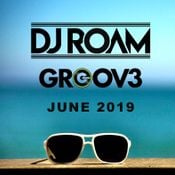 DJ ROAM: GROOV3 JUNE 2019