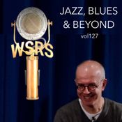 Jazz, Blues & Beyond vol127 / 24th March 2024 - with Johnny Fewings
