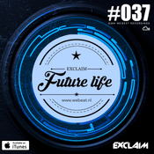 Future Life #037 | We Beat Records | Mixed by Exclaim | Future house