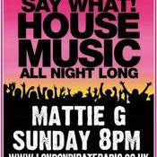Mattie G - London Pirte Radio - Sunday Night House fix