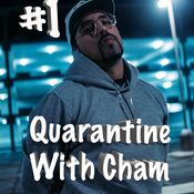 Quarantine With Cham #1