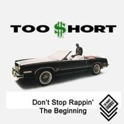 Don't Stop Rappin' - Too Short The Beginning
