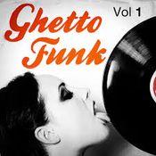 Ghetto Funk volume 1