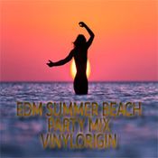 EDM SUMMER BEACH PARTY MIX BY VINYLORIGIN