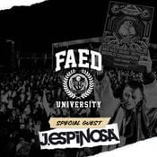 FAED University Episode 44 featuring J. Espinosa - 02.13.19