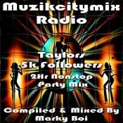 Marky Boi - Muzikcitymix Radio - Taylors 5K Followers 2hr Party Mix