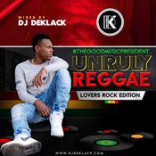 UNRULY REGGAE LOVERSROCK EDITION 2018. DJ DEKLACK #TGMP