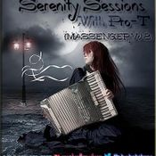 Serenity Sessions with Pro - T - Messenger Vol 8