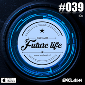 Future Life #039 | We Beat Records | Mixed by Exclaim | Future House