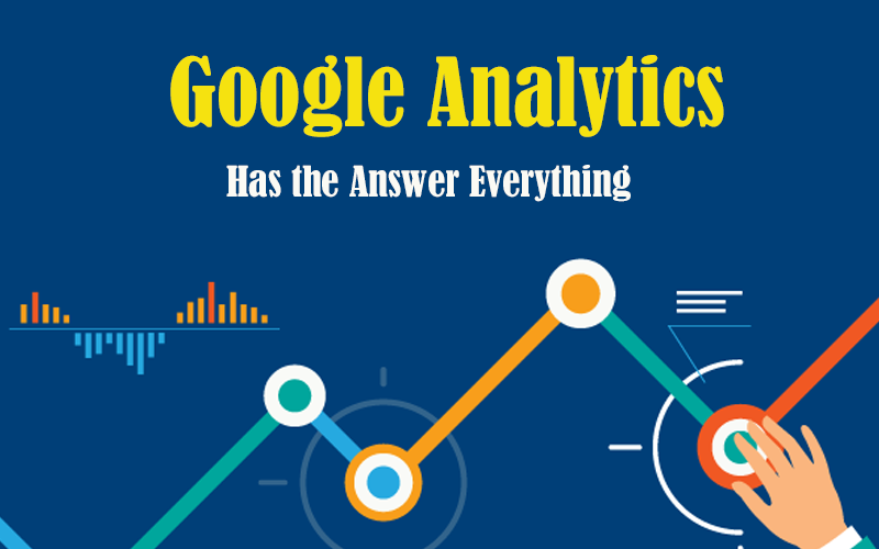 Google Analytics Has the Answer to Everything