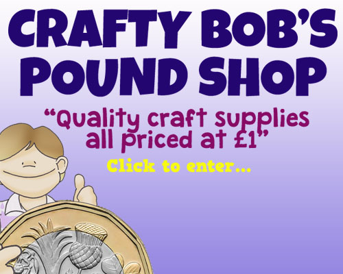Crafty Bobs Pound Shop Bargain Craft Supplies
