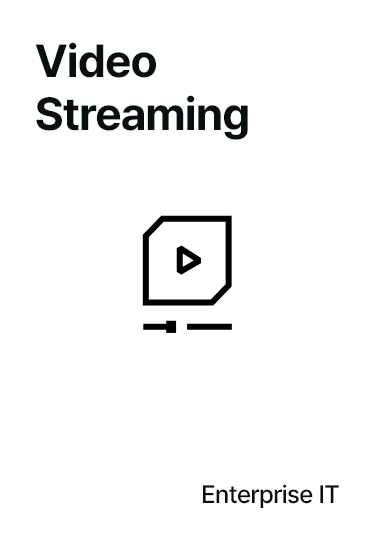 Video Streaming - Enterprise IT