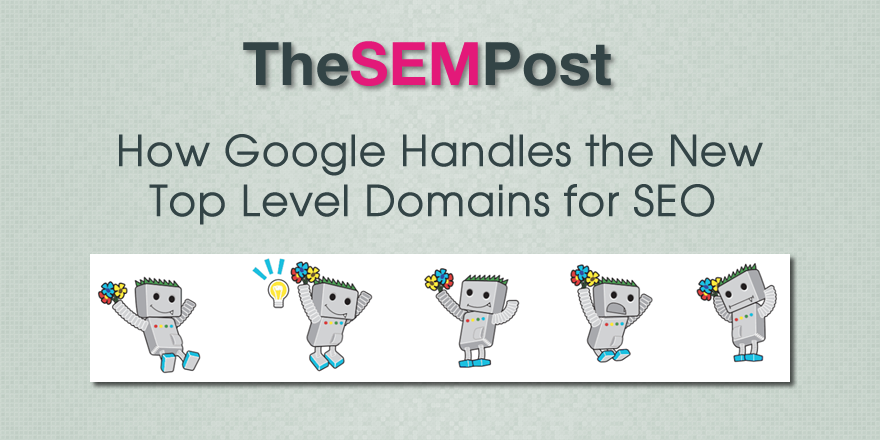 How Google Handles the New Top Level Domains for SEO