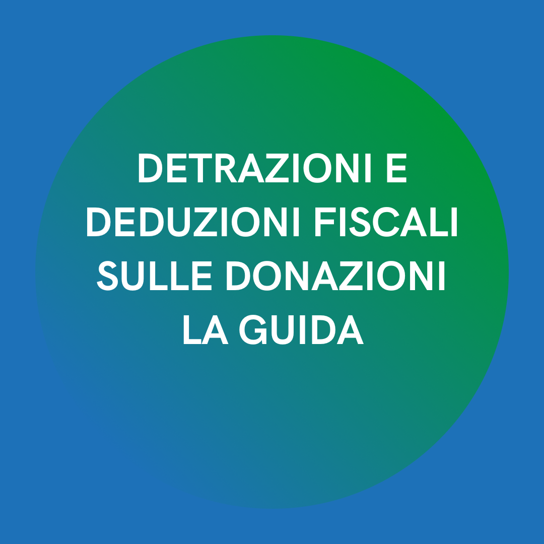 DONAZIONI E DEUZIONI FISCALI SULLE DONAZIONI LA GUIDA