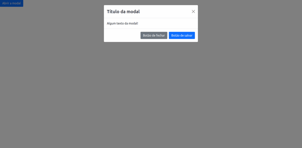 Modal aberto com fundo branco e os dizeres "título da modal" e "algum texto da modal", os botões "botão de fechar" e "botão de salvar", em um fundo escurecido