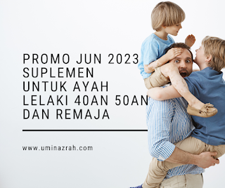 Promo Jun 2023 Suplemen Untuk Ayah Lelaki 40an 50an Remaja Promo Jun 2023 Suplemen Untuk Ayah Lelaki 40an 50an Remaja