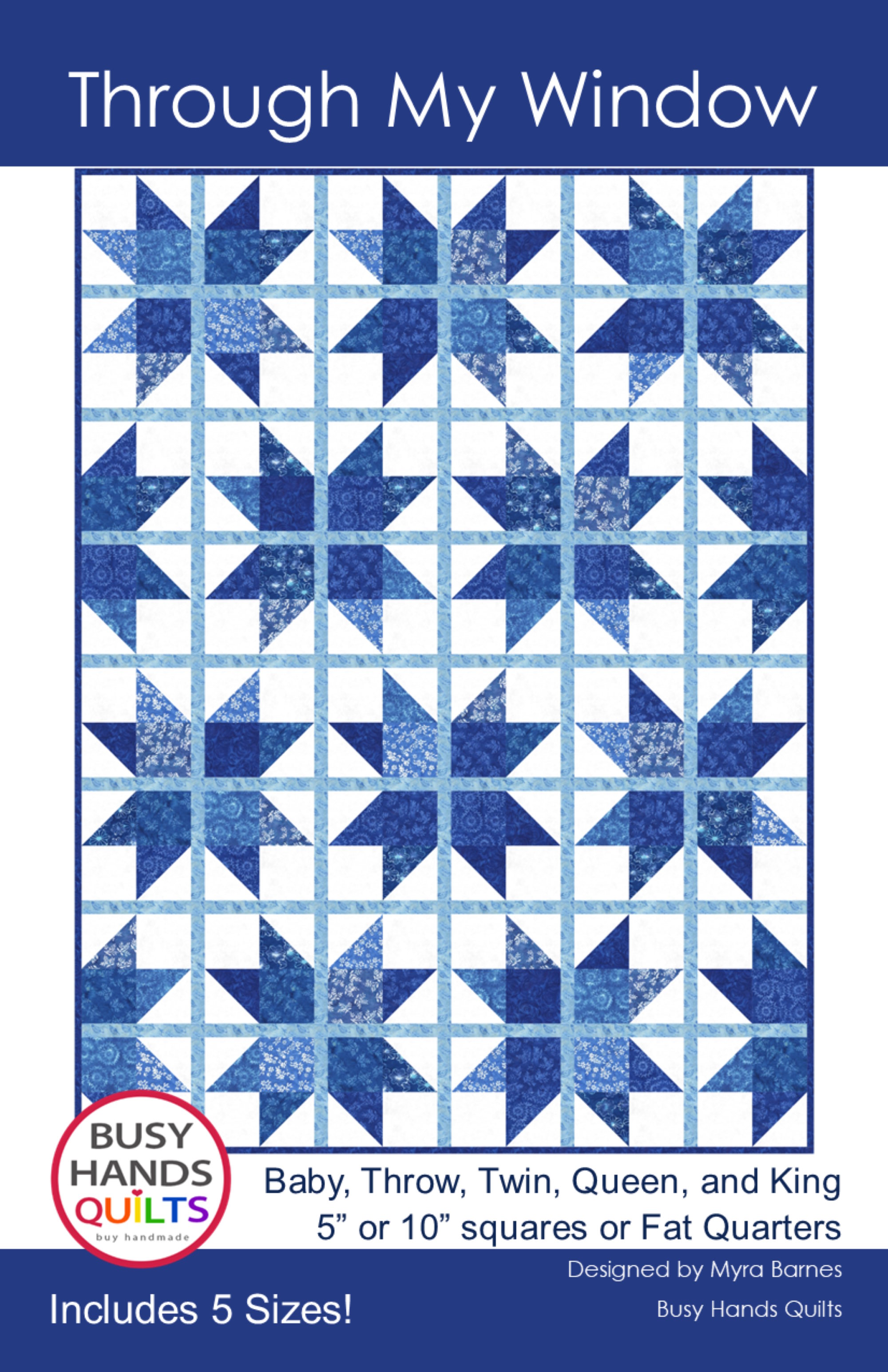 Through My Window Quilt Pattern by Myra Barnes of Busy Hands Quilts Through My Window Quilt Pattern by Myra Barnes of Busy Hands Quilts