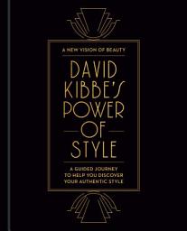 Icon image David Kibbe's Power of Style: A Guided Journey to Help You Discover Your Authentic Style