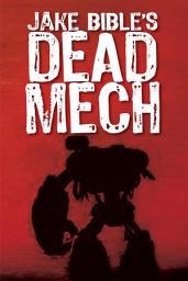 Icon image Dead Mech: Military science fiction adventure with zombie mech warriors