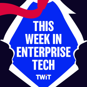 This Week in Enterprise Tech (Audio)