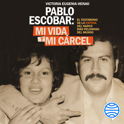 Mi vida y mi carcel con Pablo Escobar