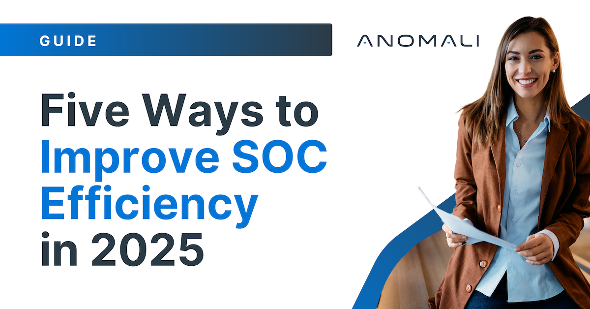 Five ways to improve SOC efficiency in 2025