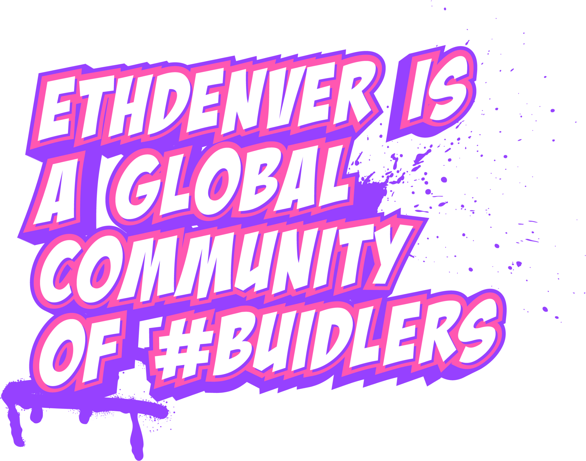 ETHDenver is a Global community of #BUIDLERS