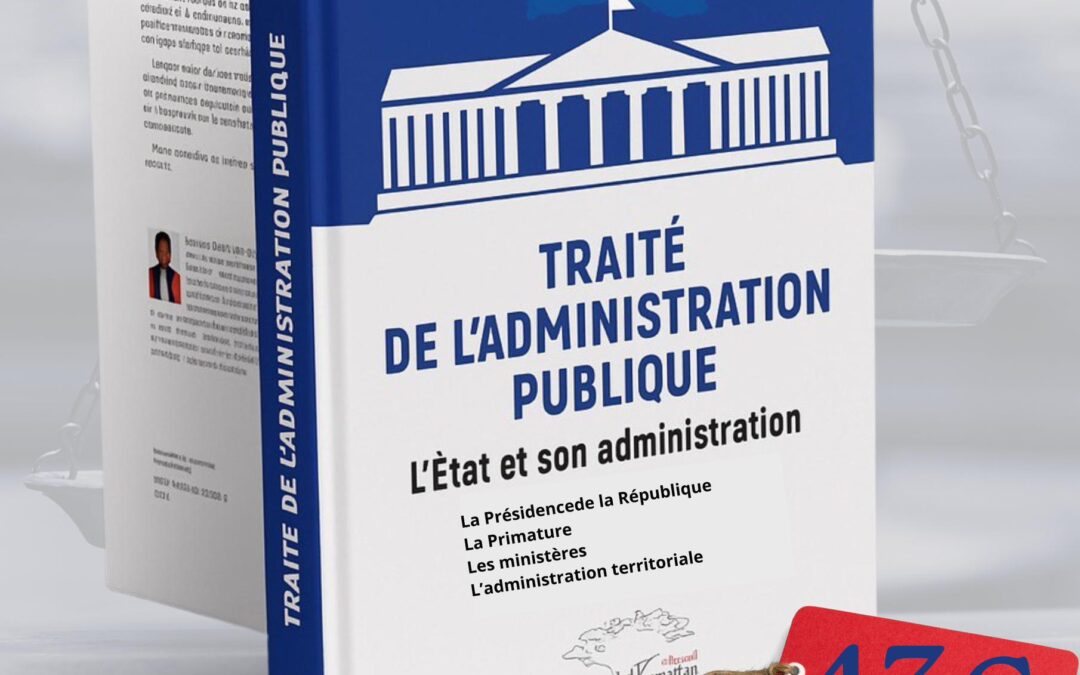 « TRAITÉ DE L’ADMINISTRATION PUBLIQUE : l’État et son administration » , écrit par le professeur Meïssa DIAKHATÉ , agrégé en droit public