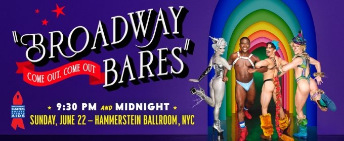 BROADWAY BARES: COME OUT, COME OUT to Take Place in June