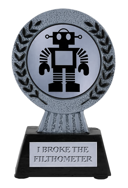 Broke the Filthometer Broke the Filthometer