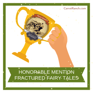 Fractured Fairy Tales Honorable Mention