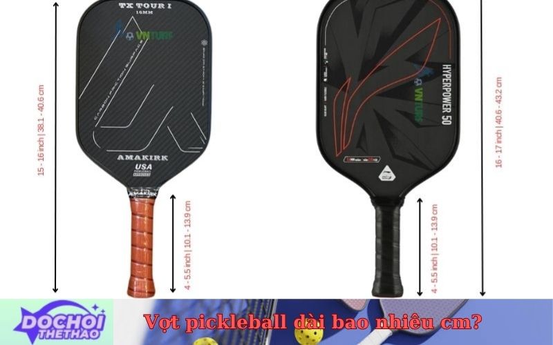 Vợt pickleball dài bao nhiêu cm