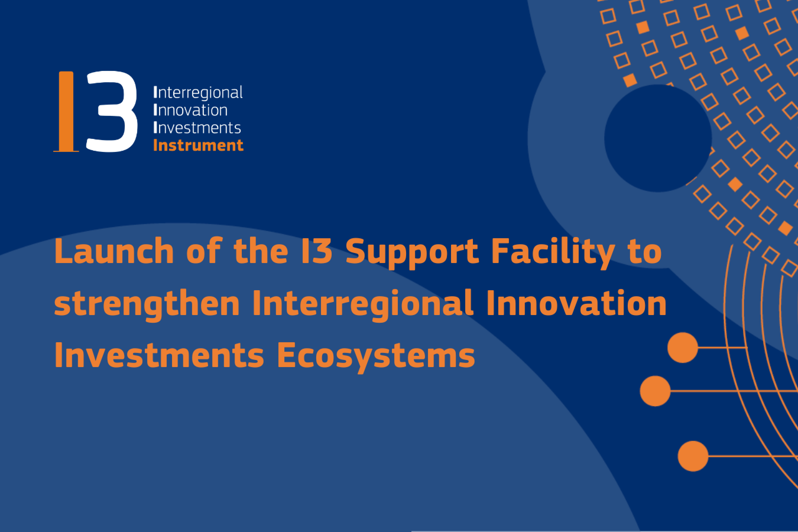 Launch of the I3 Support Facility to strengthen Interregional Innovation...