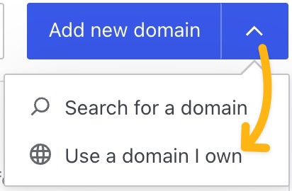An arrow pointing from the arrow next to "Add new domain" to the "Use a domain I own" option.