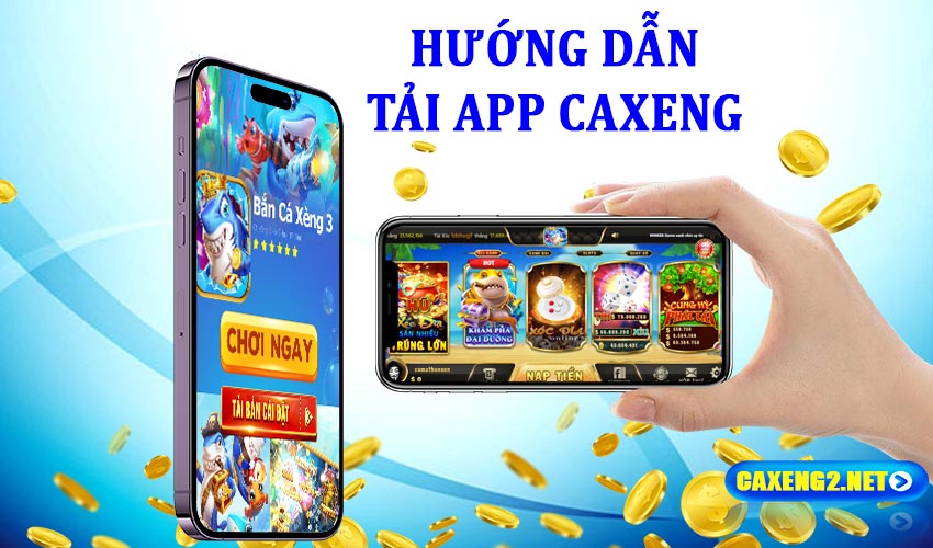 Hướng dẫn tải app caxeng về điện thoại