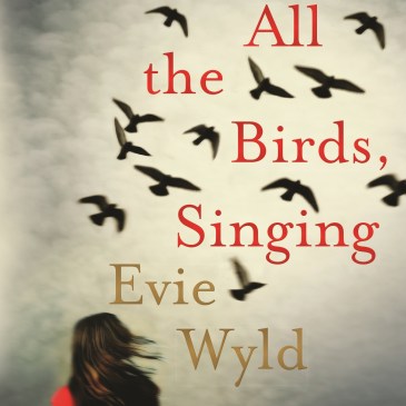 All the Birds, Singing by Evie Wyld - a mother's day book gift recommendation by author Fiona Stocker