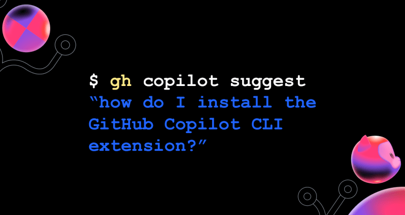 Blog header image showing a terminal command: "$ gh copilot suggest "how do I install the GitHub Copilot CLI extension?"