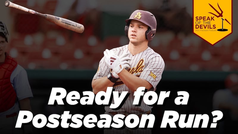 Speak of the Devils Podcast: Is ASU baseball ready for a postseason run?