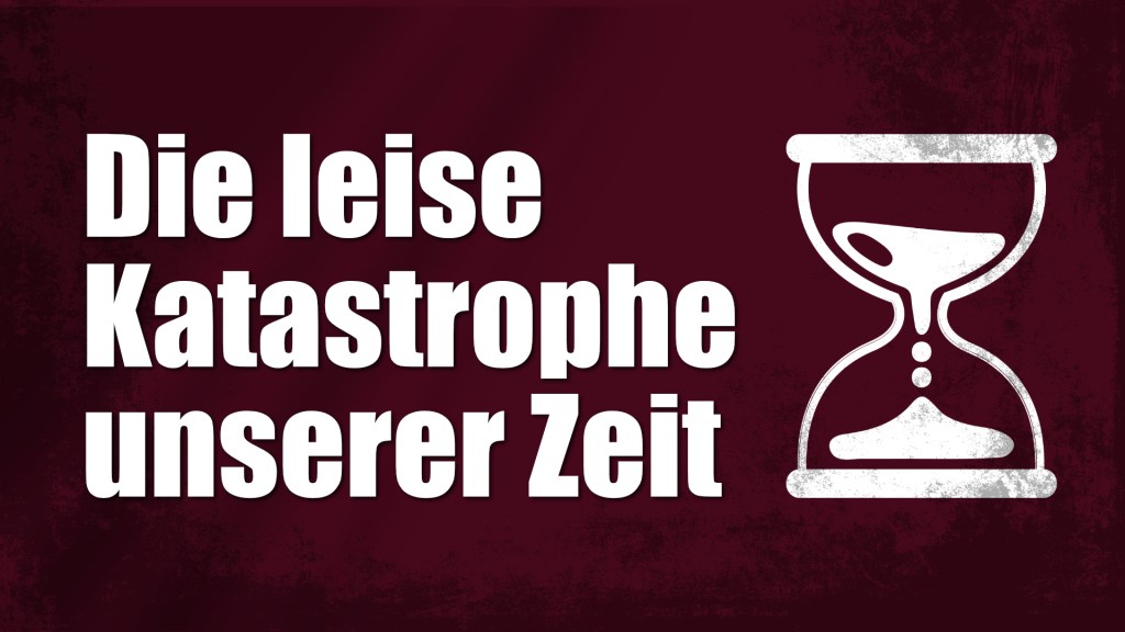 Titel Die Leise Katastrophe unserer Zeit mit Sanduhr