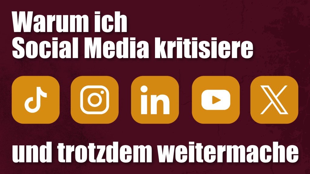 Warum ich Sozial Media kritisiere und trotzdem weitermache