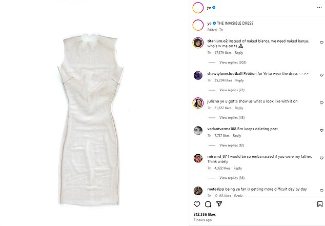 Now his fans have insisted that he go nude next time after Kanye shared a look at the dress when laid flat on a white floor on Instagram on Tuesday