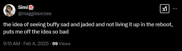 Another said that 'the idea of seeing buffy sad and jaded and not living it up in the reboot puts me off the idea so bad'