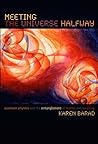Meeting the Universe Halfway by Karen Barad Meeting the Universe Halfway by Karen Barad