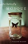 The Butterfly Mosque by G. Willow Wilson The Butterfly Mosque by G. Willow Wilson