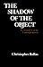 The Shadow of the Object by Christopher Bollas The Shadow of the Object by Christopher Bollas